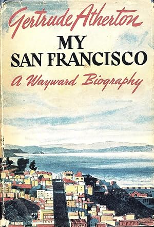 My San Francisco: A Wayward Biography