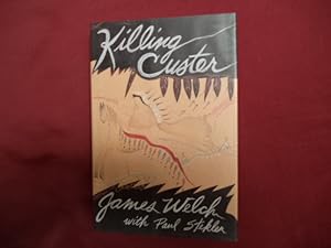 Seller image for Killing Custer. The Battle of the Little Bighorn and the Fate of the Plains Indians. for sale by BookMine