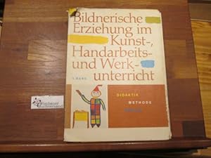 Bild des Verkufers fr Die bildnerische Erziehung im Kunst-, Handarbeits- und Werkunterricht; Teil: Bd. 1., Mit 380 berw. mehrfarb. Abb. zum Verkauf von Antiquariat im Kaiserviertel | Wimbauer Buchversand