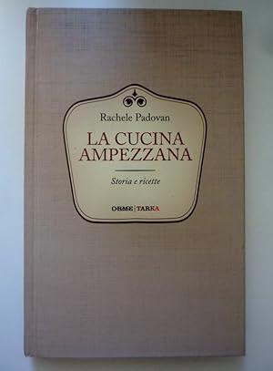 Seller image for LA CUCINA AMPEZZANA Storia e ricette for sale by Historia, Regnum et Nobilia