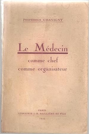 Le médecin comme chef, comme organisateur