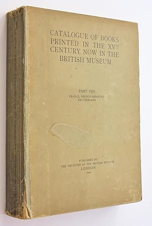 Immagine del venditore per Catalogue of Books Printed in the XVth Century Now in The British Museum Part 8 France and French-speaking Switzerland venduto da Morning Mist Books and Maps