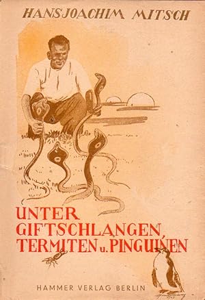 Seller image for Unter Giftschlangen, Termiten und Pinguinen for sale by Clivia Mueller