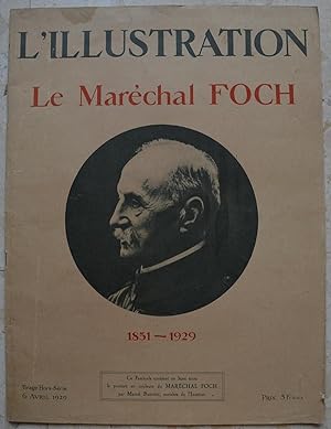 Le Maréchal Foch. 1851-1929. - L'Illustration, tirage hors-série 6 avril 1929.