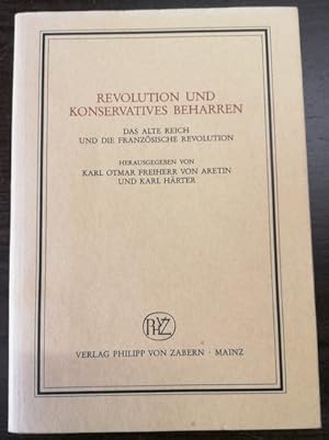 Bild des Verkufers fr Revolution und konservatives Beharren. Das alte Reich und die Franzsische Revolution. zum Verkauf von Klaus Schneborn