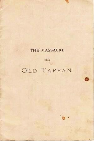 THE MASSACRE NEAR OLD TAPPAN.; Read before the New Jersey Historical Society, at their Meeting at...