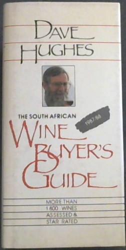 Bild des Verkufers fr The South African Wine Buyer's Guide; More than 1800 Wines Assessed and Star Rated 1987/88 zum Verkauf von Chapter 1