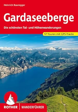 Bild des Verkufers fr Gardaseeberge : Die schnsten Tal- und Hhenwanderungen. 57 Touren. Mit GPS-Tracks zum Verkauf von AHA-BUCH GmbH