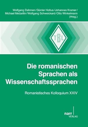 Bild des Verkufers fr Die romanischen Sprachen als Wissenschaftssprachen: Romanistisches Kolloquium XXIV (Tbinger Beitrge zur Linguistik) : Romanistisches Kolloquium XXIV zum Verkauf von AHA-BUCH