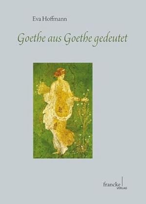 Immagine del venditore per Goethe aus Goethe gedeutet venduto da AHA-BUCH