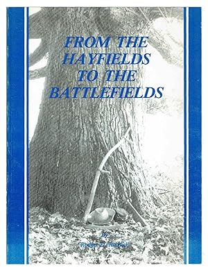 Seller image for FROM THE HAYFIELDS TO THE BATTLEFIELDS for sale by SUNSET BOOKS