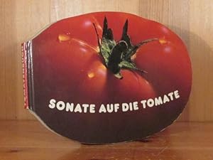 Sonate auf die Tomate.