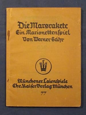 Die Marsrakete. Marionettenspiel in einem Vorspiel und vier Akten (= Münchner Laienspiele, Heft 77).