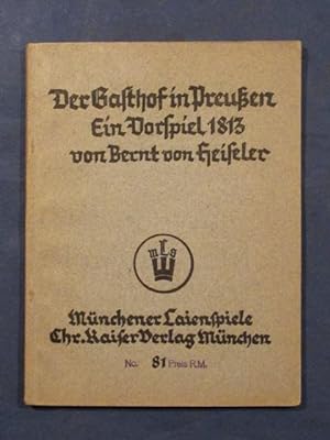 Der Gasthof in Preußen. Ein Vorspiel 1815 (= Münchner Laienspiele, Heft 81).
