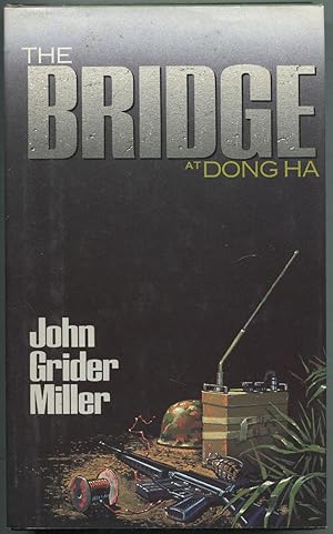 Bild des Verkufers fr The Bridge at Dong Ha zum Verkauf von Between the Covers-Rare Books, Inc. ABAA