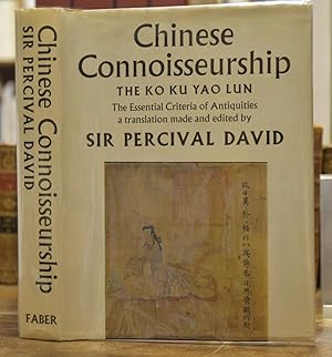 Bild des Verkufers fr CHINESE CONNOISSEURSHIP. The Ko Ku Yao Lun. The Essential Criteria of Antiquities a translation made and edited by Sir Percival David (With a facsimile of the Chinese text of 1388) zum Verkauf von Librairie de l'Univers