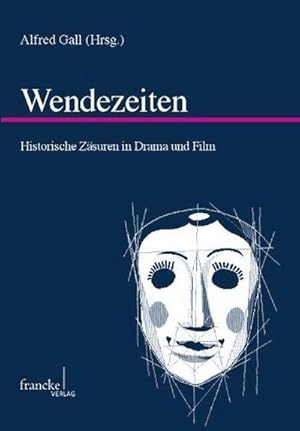 Seller image for Wendezeiten: Historische Zsuren in Drama und Film (Mainzer Forschungen zu Drama und Theater) : Historische Zsuren in Drama und Film for sale by AHA-BUCH