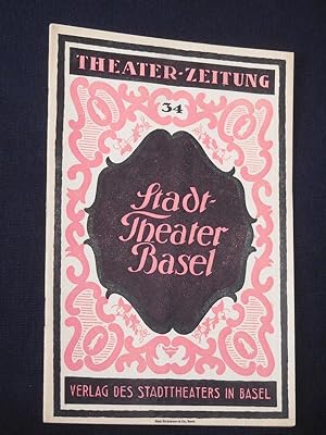 Theater-Zeitung. Offizielles Organ des Stadttheaters Basel. 9. Jahrgang, 17. April 1925, Nummer 34