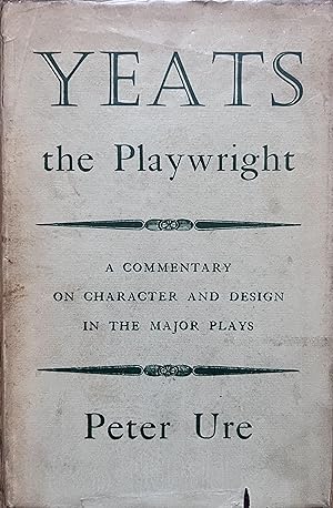 Image du vendeur pour Yeats the Playwright: A Commentary on Character and Design in the Major Plays mis en vente par Object Relations, IOBA