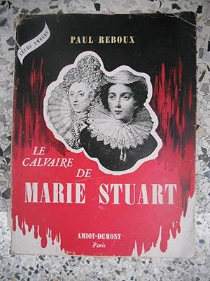 Image du vendeur pour Le calvaire de Marie Stuart mis en vente par Frederic Delbos