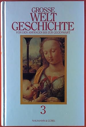 Imagen del vendedor de Grosse Weltgeschichte von den Anfngen bis zur Gegenwart in sechs Bnden. Band III. Vom Karolingerbereich bis zu den islamischen Vlkern und Reichen. a la venta por biblion2