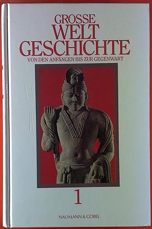 Imagen del vendedor de Grosse Weltgeschichte von den Anfngen bis zur Gegenwart in sechs Bnden. Band I. Von den Anfngen bis zur Unterwerfung des Ostens. a la venta por biblion2