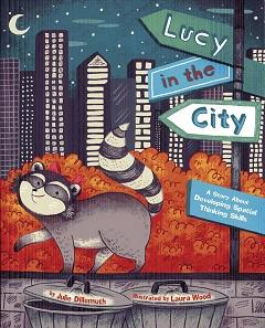Bild des Verkufers fr Lucy in the City: A Story About Developing Spatial Thinking Skills zum Verkauf von The Book Faerie