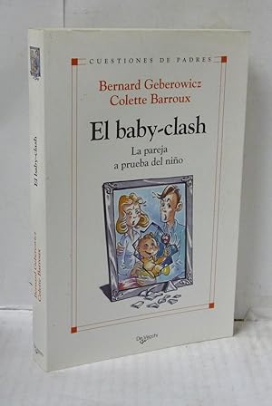 Seller image for EL BABY CLASH. LA PAREJA A PRUEBA DEL NIO for sale by LIBRERIA  SANZ