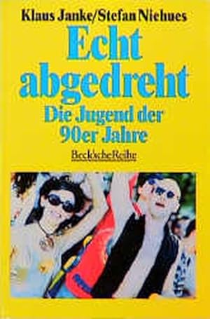 Bild des Verkufers fr Echt abgedreht: Die Jugend der 90er Jahre zum Verkauf von ANTIQUARIAT Franke BRUDDENBOOKS