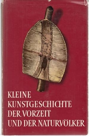 Image du vendeur pour Kleine Kunstgeschichte der Vorzeit und der Naturvlker (= Kleine Kunstgeschichte der Welt , Band 1) mis en vente par Graphem. Kunst- und Buchantiquariat