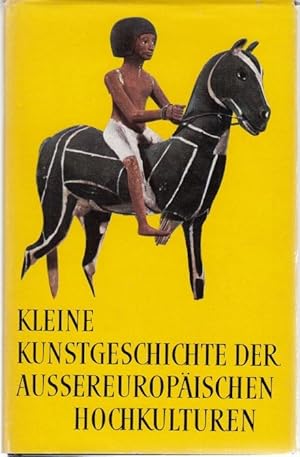 Bild des Verkufers fr Kleine Kunstgeschichte der aussereuropischen Hochkulturen (= Kleine Kunstgeschichte der Welt, Band 2) zum Verkauf von Graphem. Kunst- und Buchantiquariat