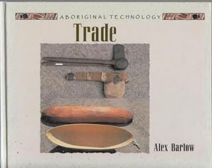 Bild des Verkufers fr Trade. Aboriginal Technology zum Verkauf von Graphem. Kunst- und Buchantiquariat