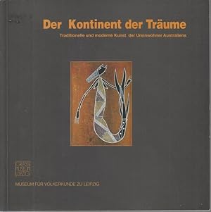 Imagen del vendedor de Der Kontinent der Trume. Traditionelle Kunst der Ureinwohner Australiens a la venta por Graphem. Kunst- und Buchantiquariat