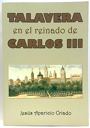 Imagen del vendedor de Talavera En La poca De Carlos III (1759-1788) : Hacienda, Fiscalidad Y Poblacion a la venta por SalvaLibros