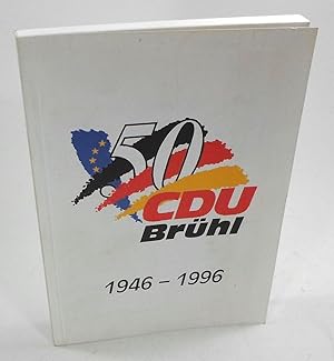 Image du vendeur pour 50 Jahre CDU Brhl. 1946 - 1996. mis en vente par Brbel Hoffmann