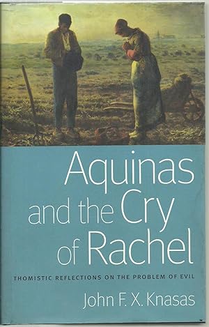 Image du vendeur pour Aquinas and the Cry of Rachel: Thomistic Reflections on The Problem of Evil mis en vente par Sabra Books