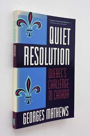 Seller image for Quiet Revolution: Quebec's Challenge to Canada for sale by Cover to Cover Books & More