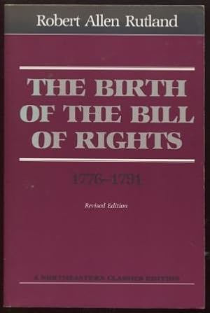 Immagine del venditore per The Birth Of The Bill Of Rights. 1776-1791 venduto da E Ridge Fine Books