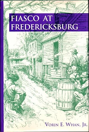 Imagen del vendedor de Fiasco at Fredericksburg a la venta por Kenneth Mallory Bookseller ABAA