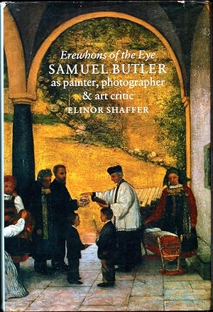 Bild des Verkufers fr Erewhons of the Eye: Samuel Butler As Painter, Photographer and Art Critic zum Verkauf von Kenneth Mallory Bookseller ABAA