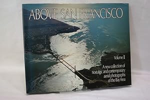 Bild des Verkufers fr Above San Francisco Volume II A new collection of nostalgic and contemporary aerial photograohs of the Bay Area zum Verkauf von Antiquariat Wilder - Preise inkl. MwSt.