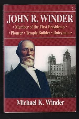 Image du vendeur pour John R. Winder: Member of the First Presidency, Pioneer, Temple Builder, Dairyman mis en vente par Ken Sanders Rare Books, ABAA