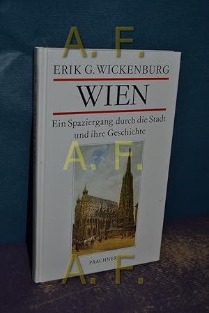 Bild des Verkufers fr Wien : ein Spaziergang durch die Stadt und ihre Geschichte. zum Verkauf von Antiquarische Fundgrube e.U.