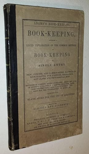 Adams's Book-Keeping. Book-Keeping, Containing a Lucid Explanation of the Common Method of Book-K...