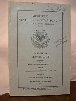 Immagine del venditore per CLAY COUNTY; GEOLOGY, TESTS, FOSSILSMISSISSIPPI STATE GEOLOGICAL SURVEY BULLETIN 53, 1943 venduto da Robert Gavora, Fine & Rare Books, ABAA