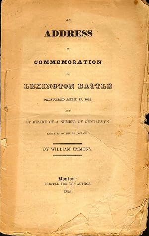 An Address in Commemoration of Lexington Battle Delivered April 19, 1826 And by Desire of a Numbe...