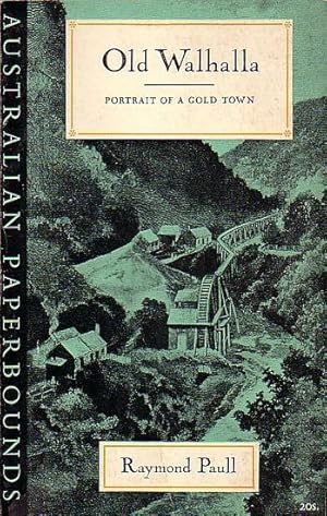 Seller image for OLD WALHALLA - Portrait of a Gold Town for sale by Jean-Louis Boglio Maritime Books