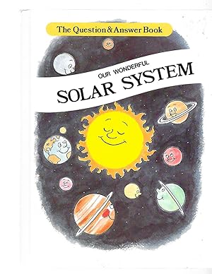 Seller image for Our Wonderful Solar System (The Question & Answer Book) for sale by TuosistBook