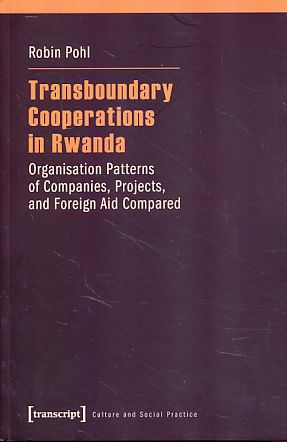 Immagine del venditore per Transboundary cooperations in Rwanda. Organisation patterns of companies, projects, and foreign aid compared. Culture and social practice venduto da Fundus-Online GbR Borkert Schwarz Zerfa