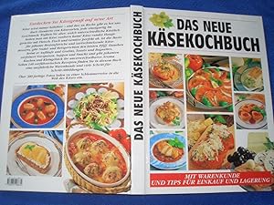 Das neue Käsekochbuch - mit Warenkunde und Tips für Einkauf und Lagerung